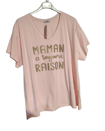 T-shirt " MAMAN A TOUJOURS RAISON" Mobelle