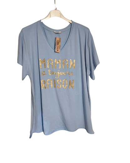 T-shirt " MAMAN A TOUJOURS RAISON" Mobelle